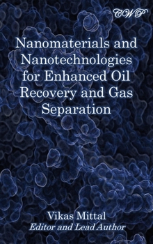 Hardcover Nanomaterials and Nanotechnologies for Enhanced Oil Recovery and Gas Separation Book