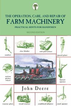 Paperback Operation, Care, and Repair of Farm Machinery: Practical Hints For Handymen Book