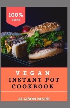 Paperback Vegan Instant pot cookbook Book