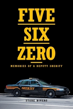 Paperback Five Six Zero: Memories of a Deputy Sheriff Book