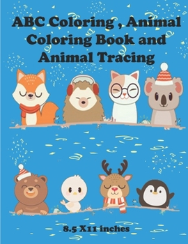 Paperback ABC Coloring, animal coloring book and animal tracing: Coloring and animal tracing books for kids ages 3-5, 8.5 X 11 inches, 82 Pages Book