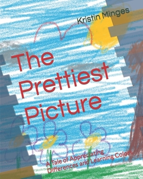 Paperback The Prettiest Picture: A Tale of Appreciating Differences and Learning Colors Book