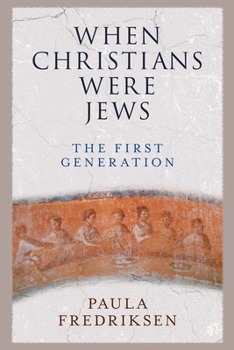 Paperback When Christians Were Jews: The First Generation Book