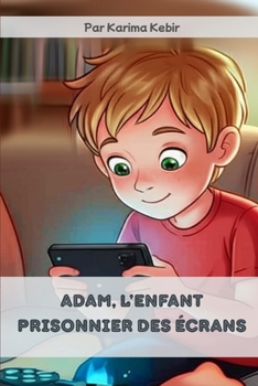 Paperback Adam, l'enfant prisonnier des écrans [French] Book