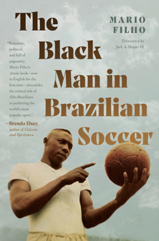 Hardcover The Black Man in Brazilian Soccer Book