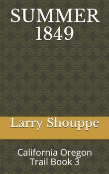 Paperback Summer 1849: California Oregon Trail Book 3 Book