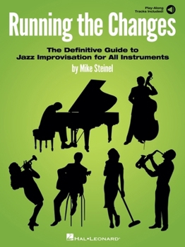 Paperback Running the Changes: The Definitive Guide to Jazz Improvisation for All Instruments with Play-Along Audio Tracks Book