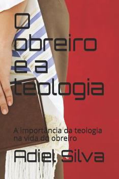 Paperback O Obreiro E a Teologia: A Import [Portuguese] Book