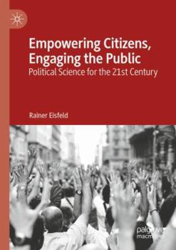 Paperback Empowering Citizens, Engaging the Public: Political Science for the 21st Century Book