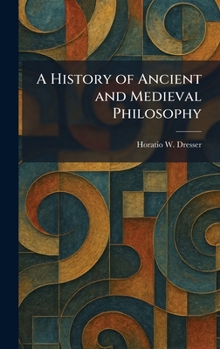 A History of Ancient and Medieval Philosophy