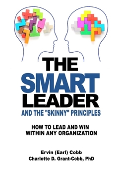 Paperback The Smart Leader and the Skinny Principles: How to Lead and Win within Any Organization Book