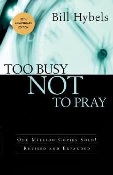 Hardcover Too Busy Not to Pray: Slowing Down to Be with God Book