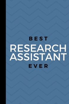 Best Research Assistant Ever: Small 120 Page Lined Journal For Hard Working Academic, Lab, Law, Corporate, etc. Workers