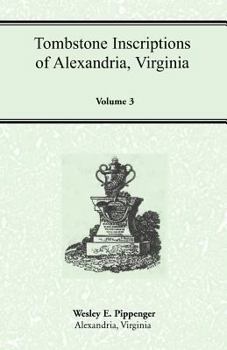 Paperback Tombstone Inscriptions of Alexandria, Virginia, Volume 3 Book