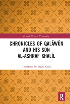 Paperback Chronicles of Qal&#257;w&#363;n and his son al-Ashraf Khal&#299;l Book