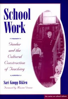 Paperback School Work: Gender and the Cultural Construction of Teaching Book