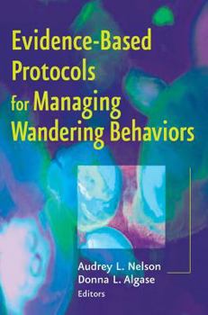 Paperback Evidence-Based Protocols for Managing Wandering Behaviors Book