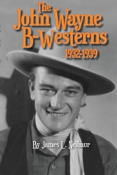 Paperback John Wayne B-Westerns 1932-1939 Book