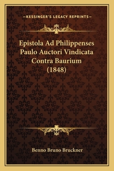 Paperback Epistola Ad Philippenses Paulo Auctori Vindicata Contra Baurium (1848) [Latin] Book