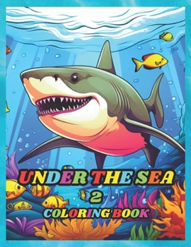 Paperback Under the Sea 2: Coloring book for kids to develop their artistic abilities Book
