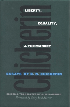 Hardcover Liberty, Equality, and the Market: Essays by B.N. Chicherin Book