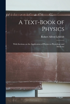 Paperback A Text-book of Physics: With Sections on the Application of Physics to Physiology and Medicine Book