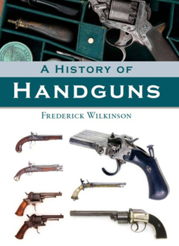 Hardcover A History of Handguns Book