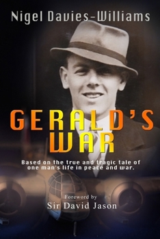 Paperback Gerald's War: The true and tragic tale of one man's life in peace and war Book