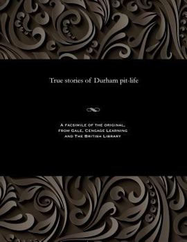 Paperback True Stories of Durham Pit-Life Book