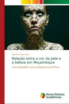 Paperback Relação entre a cor da pele e a beleza em Moçambique [Portuguese] Book