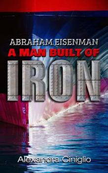 Paperback Abraham Eisenman: A Man Built of Iron Book