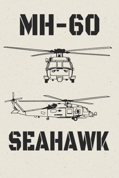 MH-60 Seahawk: Lined Journal Notebook for Aviation Enthusiasts