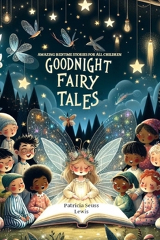 Goodnight Fairy Tales: Amazing Bedtime Stories for All Children