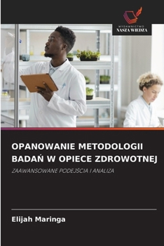 Paperback Opanowanie Metodologii BadaŃ W Opiece Zdrowotnej [Polish] Book