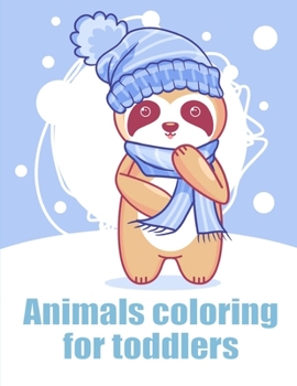 Paperback Animals coloring for toddlers: A Cute Animals Coloring Pages for Stress Relief & Relaxation Book