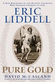 Paperback Eric Liddell: Pure Gold: The Olympic Champion Who Inspired Chariots of Fire Book
