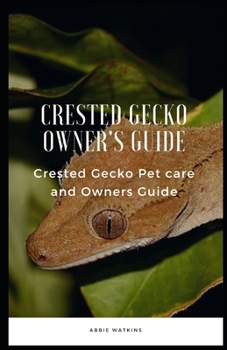 Paperback Crested Gecko Owner's Guide: Crested Gecko Pet Care and Owners Guide Book