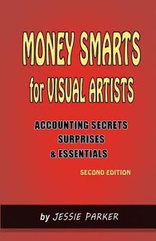 Paperback Money Smarts for Visual Artists: Accounting Secrets, Surprises, and Essentials Book