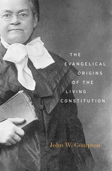 Hardcover Evangelical Origins of the Living Constitution Book