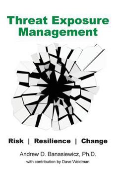 Paperback Threat Exposure Management: Risk, Resilience, Change Book