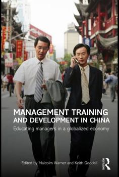 Paperback Management Training and Development in China: Educating Managers in a Globalized Economy Book