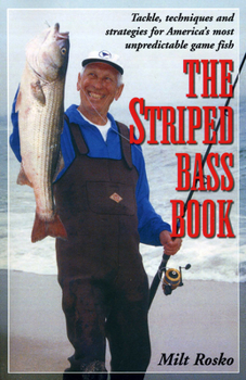 Paperback The Striped Bass Book: Tackle, Techniques and Strategies for America's Most Unpredictable Game Fish Book