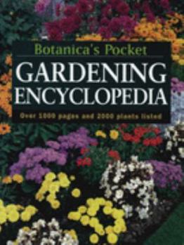 Paperback Botanica's Pocket Gardening Encyclopedia: Over 1000 Pages & Over 2000 Plants Listed Book