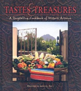 Hardcover Tastes & Treasures: A Storytelling Cookbook of Historic Arizona Book