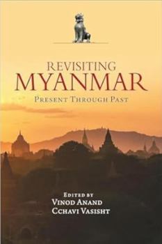 Hardcover Revisiting Myanmar Present Through Past Book