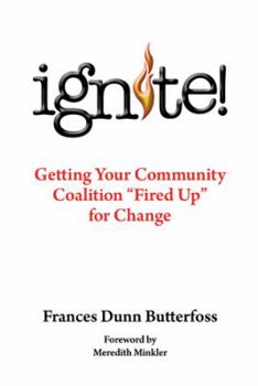 Paperback Ignite!: Getting Your Community Coalition Fired Up for Change Book