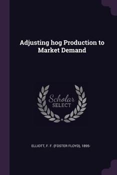 Paperback Adjusting hog Production to Market Demand Book