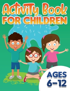 Paperback Activity Book For Children: ages 6-12 Book
