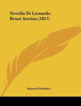 Paperback Novella Di Lionardo Bruni Aretino (1817) [Italian] Book
