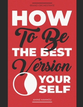 Paperback How to be the best version of yourself: Reverse engineering the human mind Book